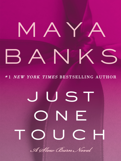 Title details for Just One Touch by Maya Banks - Wait list